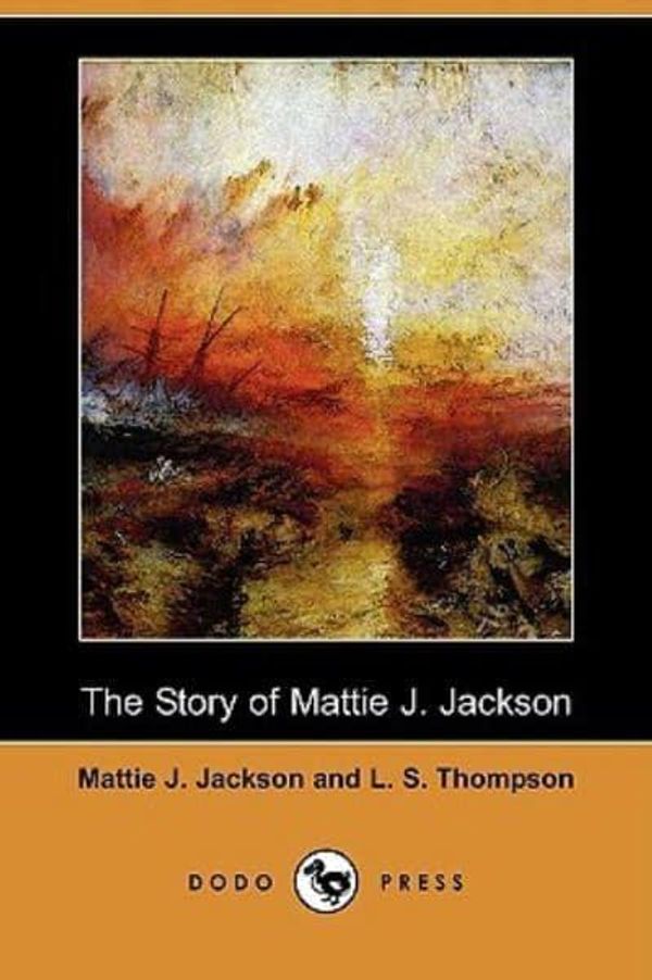 Cover Art for 9781409967743, The Story of Mattie J. Jackson (Dodo Press) by Jackson, Mattie J.