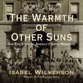 Cover Art for 9781455814251, Warmth of Other Suns, The by Isabel Wilkerson