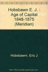 Cover Art for 9780452006966, Hobsbawn E. J. : Age of Capital 1848-1875 by Eric J Hobsbawm