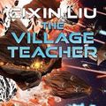 Cover Art for 9781945863691, The Village Teacher: Liu Cixin Graphic Novels #3 by Cixin Liu