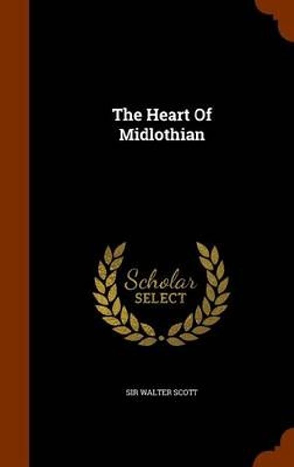 Cover Art for 9781345117417, The Heart of Midlothian by Sir Walter Scott