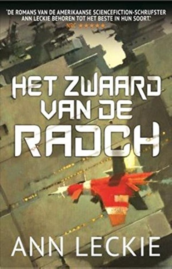 Cover Art for 9789024571543, Het Zwaard van de Radch by Ann Leckie