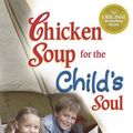 Cover Art for 9780757398681, Chicken Soup for the Child's Soul by Jack Canfield