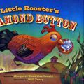 Cover Art for 9780807546444, Little Rooster's Diamond Button by Margaret Macdonald