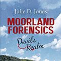 Cover Art for B07R7CLNJ2, Moorland Forensics - Devil's Realm by Jones, Julie D.