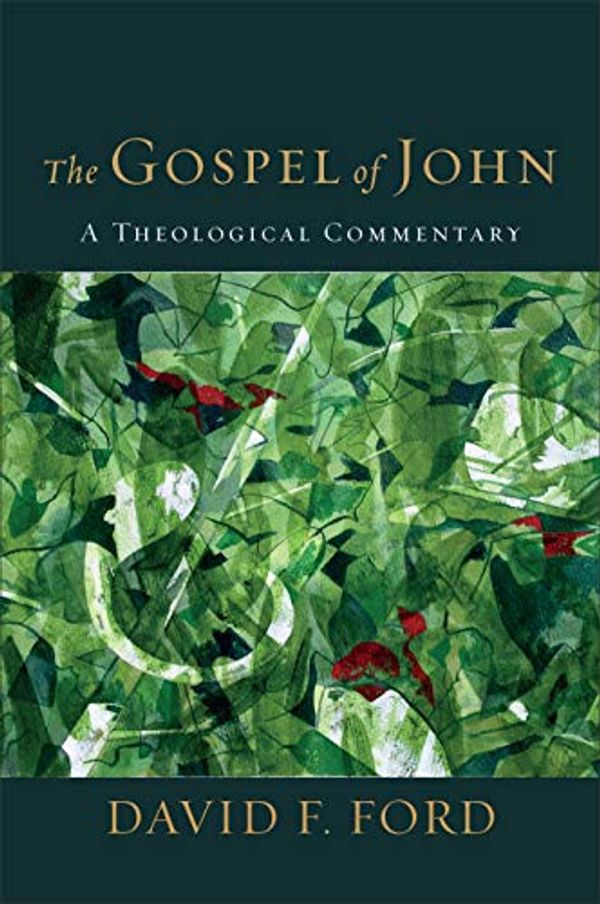 Cover Art for B08XM78XN8, The Gospel of John: A Theological Commentary by David Ford