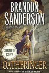 Cover Art for 9781250162199, Oathbringer: Book Three of the Stormlight Archive AUTOGRAPHED by Brandon Sanderson (SIGNED EDITION) Available 11/14/17 Limited Quantity Available by Brandon Sanderson, Signed Edition