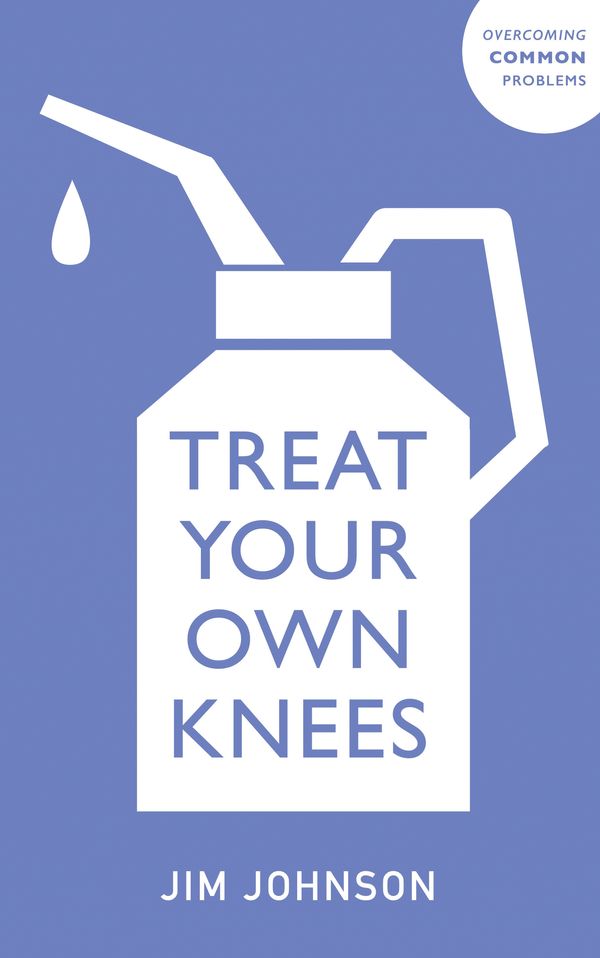 Cover Art for 9781529381023, Treat Your Own Knees by Jim Johnson