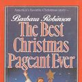 Cover Art for 9780812431148, The Best Christmas Pageant Ever by Barbara Robinson