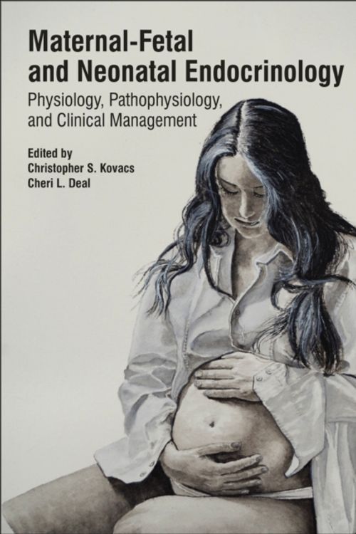 Cover Art for 9780128148235, Maternal-Fetal and Neonatal Endocrinology by Christopher Kovacs