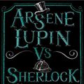 Cover Art for 9780714546407, Arsene Lupin vs Sherlock Holmes by Maurice Leblanc