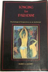 Cover Art for 9780938434207, LONGING FOR PARADISE Psychological Perspectives on an Archetype by Mario Jacoby
