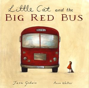 Cover Art for 9780670071722, Little Cat and the Big Red Bus by Jane Godwin