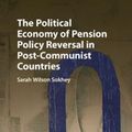 Cover Art for 9781108100472, The Political Economy of Pension Policy Reversal in Post-Communist Countries by Sarah Wilson Sokhey