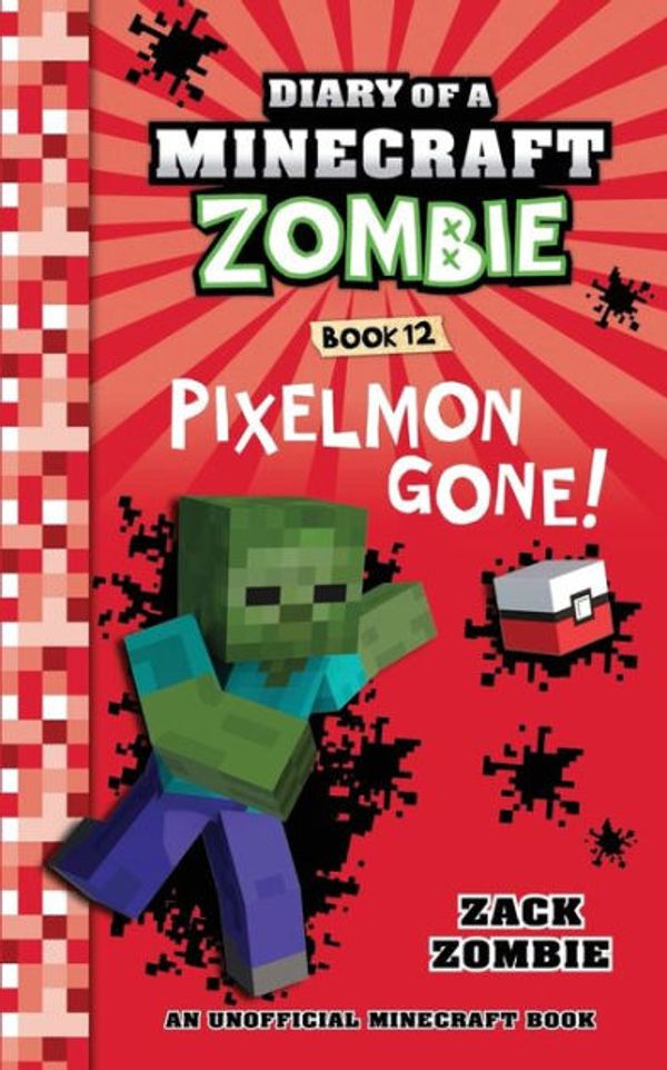 Cover Art for 9781943330768, Diary of a Minecraft Zombie Book 12: Pixelmon Gone!: Volume 12 by Zack Zombie