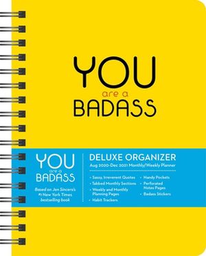 Cover Art for 9781524858049, You Are a Badass 17-Month 2020-2021 Monthly/Weekly Planning Calendar: Deluxe Organizer by Jen Sincero