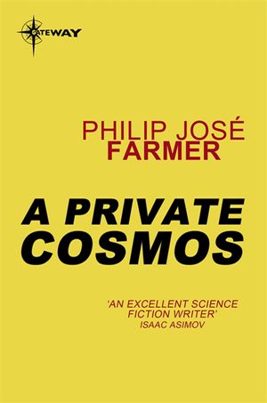 Cover Art for 9780575119611, A Private Cosmos by Philip Jose Farmer