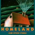 Cover Art for 9780060917012, "Homeland" and Other Stories by Barbara Kingsolver