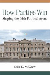 Cover Art for 9780472036127, How Parties WinShaping the Irish Political Arena by Sean D McGraw