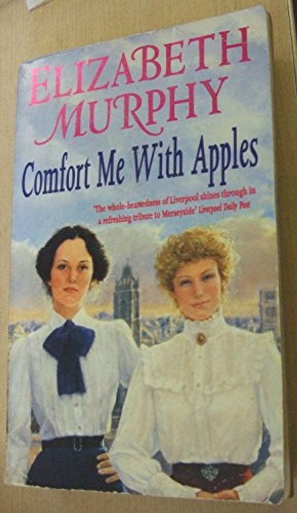 Cover Art for 9780755306381, Comfort Me with Apples by Elizabeth Murphy