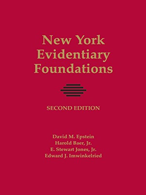 Cover Art for 9780327001355, New York Evidentiary Foundations by Harold J.Baer, Jr., Epstein, David M, E. Stewart Jones, Jr., Edward J. Imwinkelried