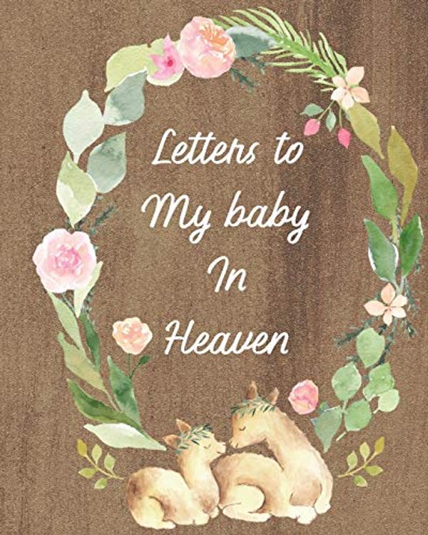 Cover Art for 9781649300621, Letters To My Baby In Heaven by Patricia Larson