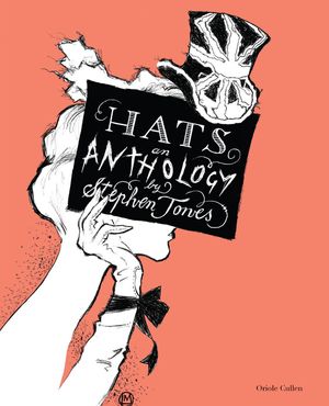 Cover Art for 9781851776887, Hats: An Anthology by Jones,Stephen;Cullen,Oriole