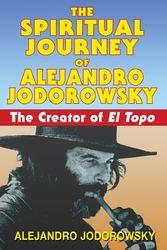 Cover Art for 9781594771736, Spiritual Journey of Alejandro Jodorowsky by Alejandro Jodorowsky