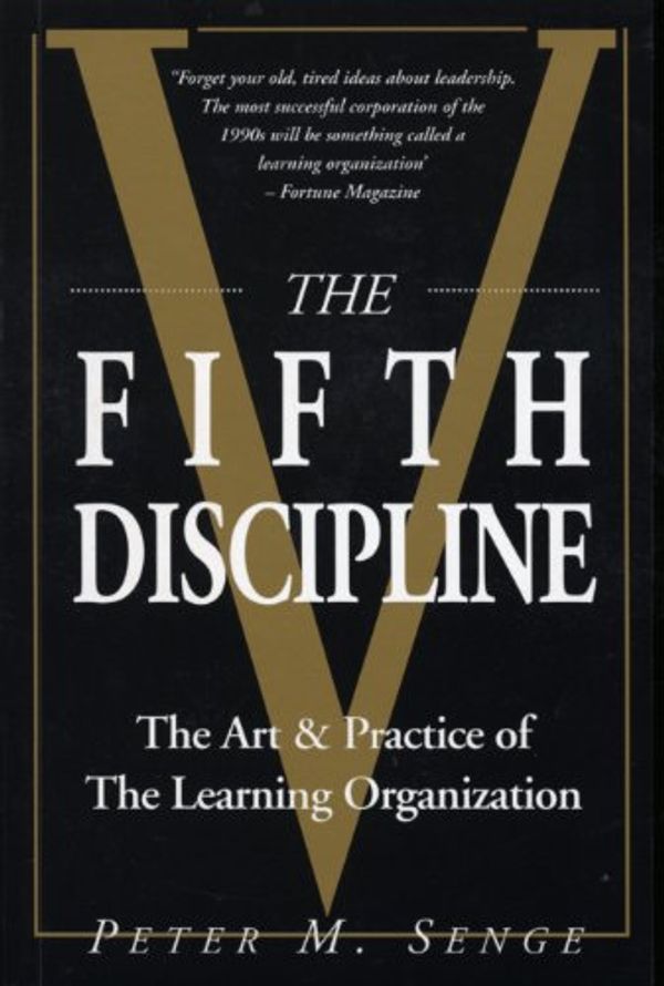 Cover Art for B003ELY7OW, The Fifth Discipline: The Art and Practice of the Learning Organization: First edition (Century business) by Peter M. Senge