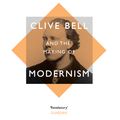 Cover Art for 9781408894446, Clive Bell and the Making of Modernism: A Biography by Mark Hussey