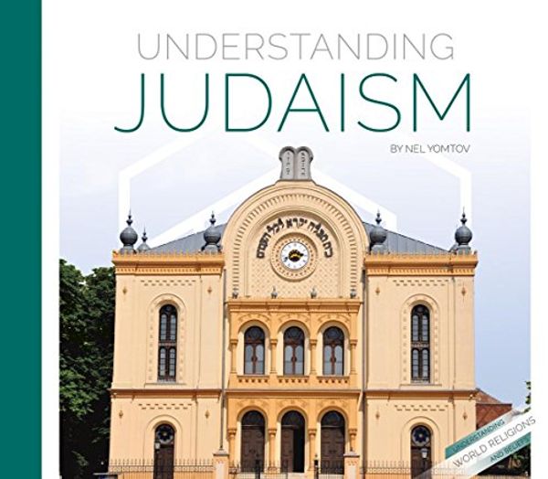 Cover Art for 9781532114274, Understanding JudaismUnderstanding World Religions and Beliefs by Nel Yomtov
