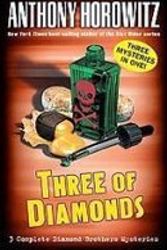 Cover Art for 9781439516324, Three of Diamonds: Three Diamond Brothers Mysteries by Anthony Horowitz