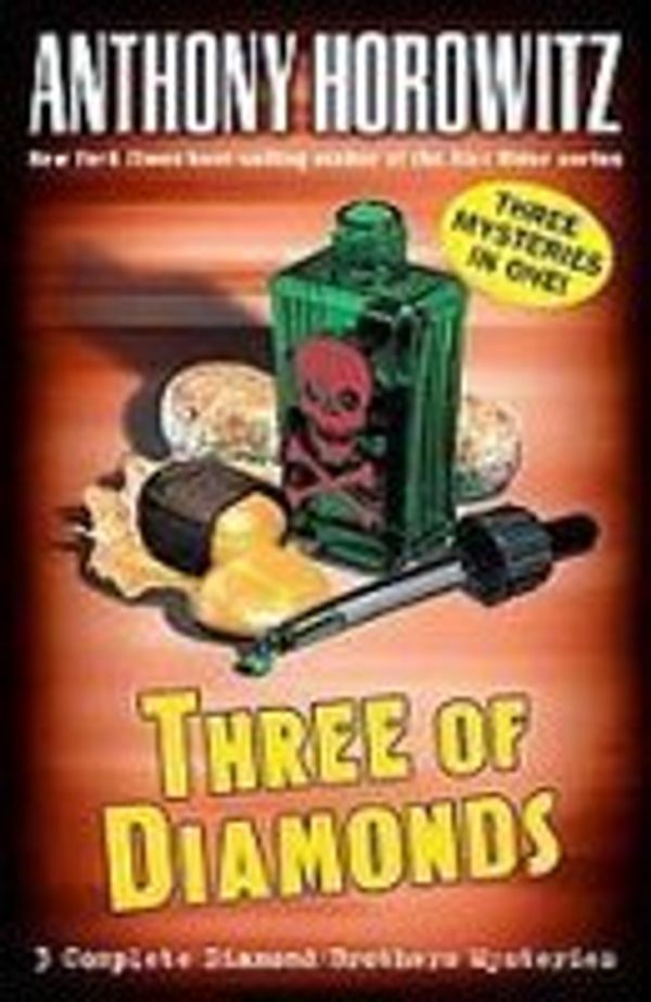 Cover Art for 9781439516324, Three of Diamonds: Three Diamond Brothers Mysteries by Anthony Horowitz