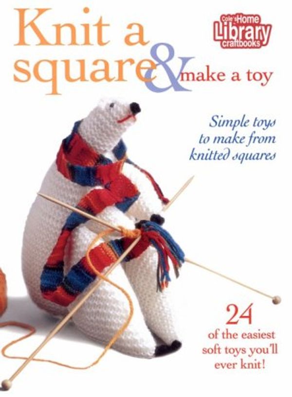 Cover Art for 9781564262561, Knit a Square/Make a Toy (Home Library Craftbooks) [Paperback] by Home Library by Home Library