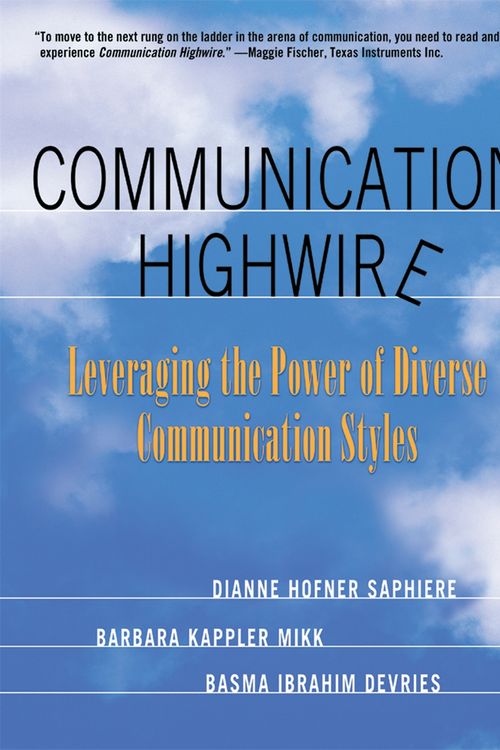 Cover Art for 9781931930154, Communication Highwire: Leveraging the Power of Diverse Communication Styles by Dianne Hofner Saphiere, Barbara Kappler Mikk, Basma Ibrahim Devries