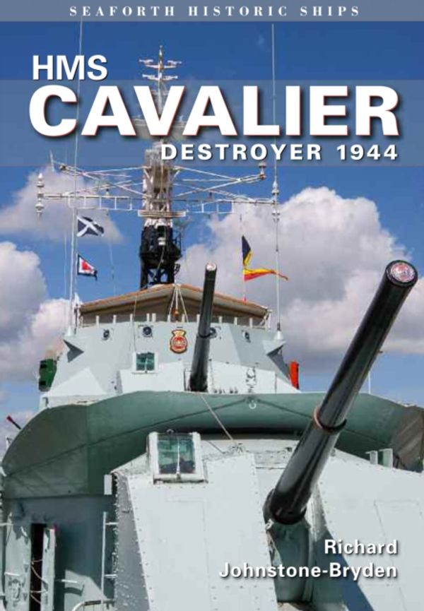 Cover Art for 9781848322264, HMS Cavalier: Destroyer 1944 by Richard Johnstone-Bryden