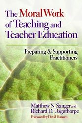 Cover Art for 9780807754306, The Moral Work of Teaching and Teacher Education by Matthew N. Sanger