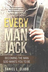 Cover Art for 9781973680383, Every Man Jack: Becoming the Man God Wants You to Be by Daniel L. Clubb
