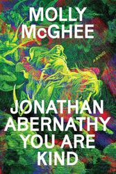 Cover Art for 9781662602115, Jonathan Abernathy You Are Kind: A Novel by Molly McGhee