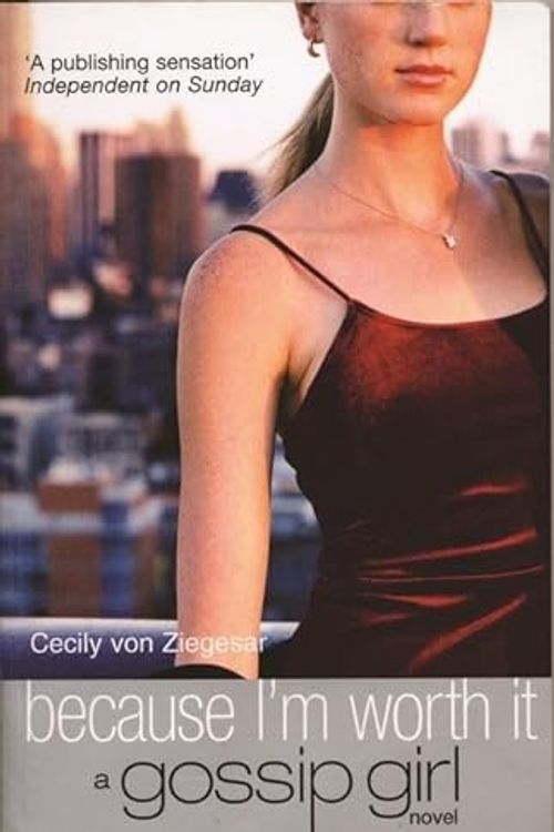 Cover Art for 9781408852378, Gossip Girl 4 Because I by Von Ziegesar, Cecily