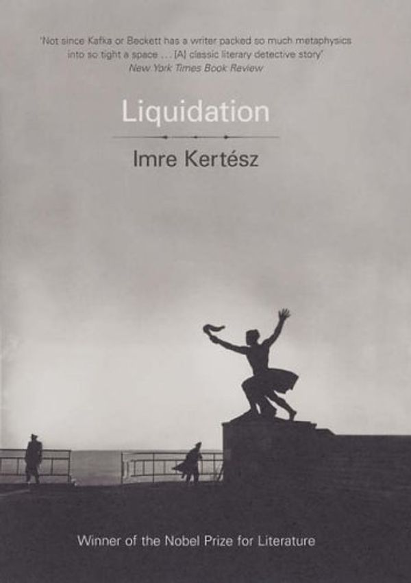 Cover Art for 9781843432357, Liquidation by Imre Kertesz