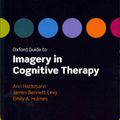 Cover Art for 9780199234028, Oxford Guide to Imagery in Cognitive Therapy by Ann Hackmann