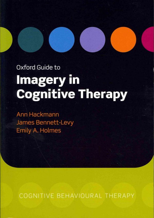 Cover Art for 9780199234028, Oxford Guide to Imagery in Cognitive Therapy by Ann Hackmann