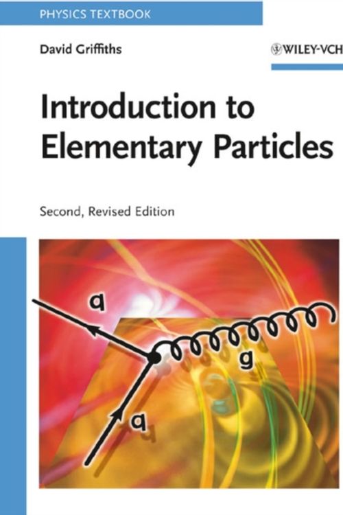 Cover Art for 9783527406012, Introduction to Elementary Particles by David Griffiths