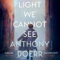 Cover Art for 9780007548699, All the Light We Cannot See by Anthony Doerr