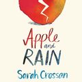 Cover Art for 9781408853061, Apple and Rain by Sarah Crossan