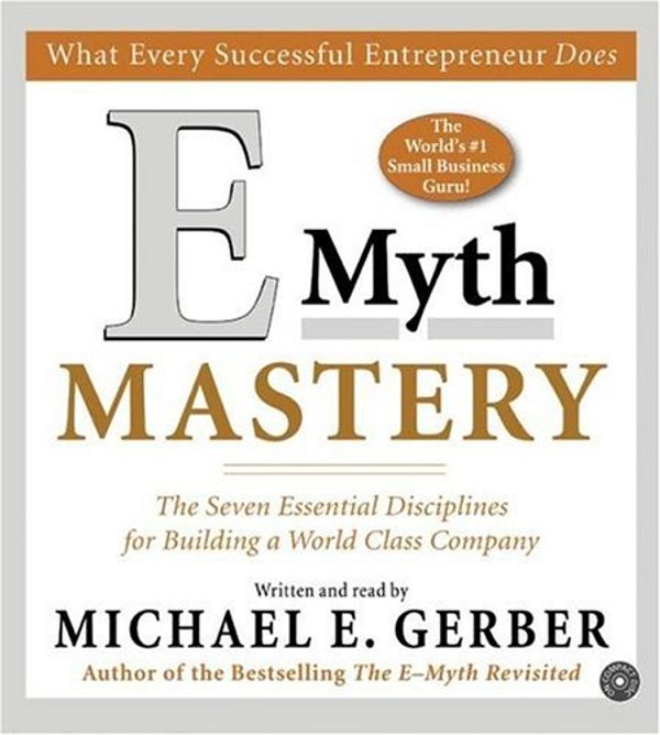Cover Art for 9780060839239, E-Myth Mastery by Michael E. Gerber