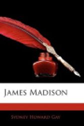 Cover Art for 9781142153717, James Madison by Sydney Howard Gay