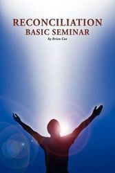 Cover Art for 9781436306973, Reconciliation Basic Seminar by Brian Cox