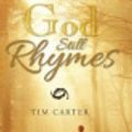 Cover Art for 9781512785371, God Still Rhymes by David G Frey Distinguished Professor of Music Tim Carter
